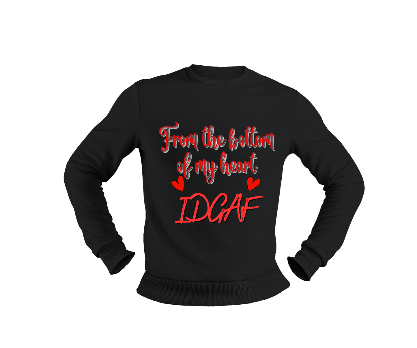 Heartfelt IDGAF Sweatshirt