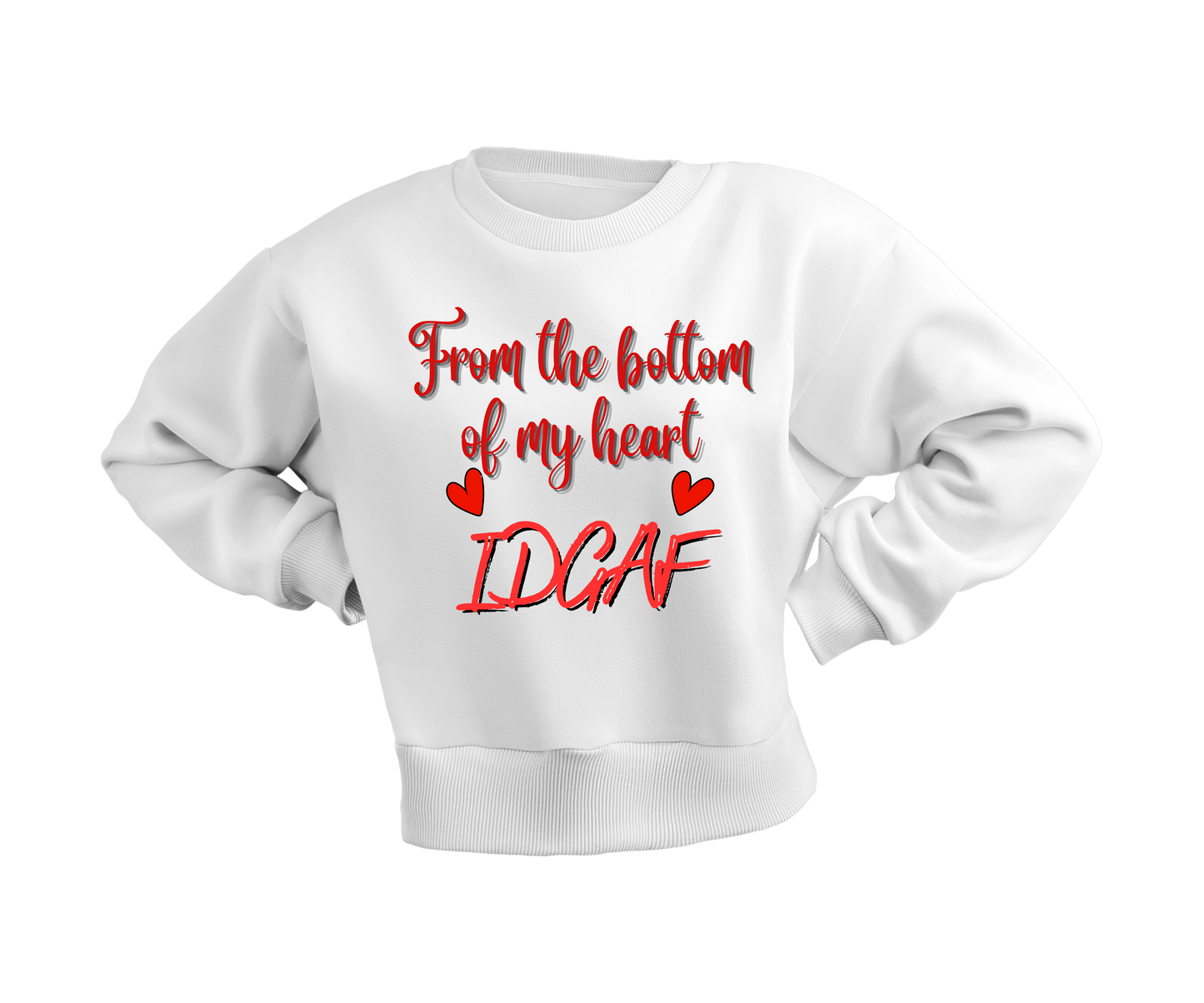 Heartfelt IDGAF Sweatshirt