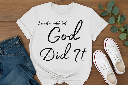 God Did It TShirt