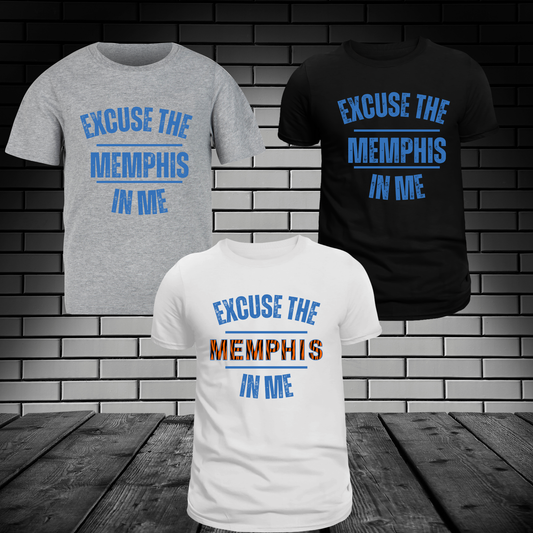 Excuse The Memphis In Me Shirt